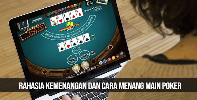 Rahasia Kemenangan dan Cara Menang Main Poker