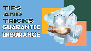 tips and tricks Guarantee Insurance