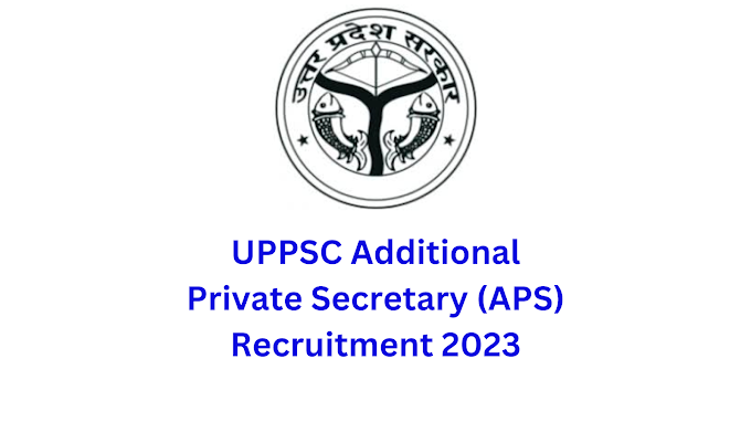 UPPSC Additional Private Secretary Recruitment 2023 | Apply Online for 328 Post