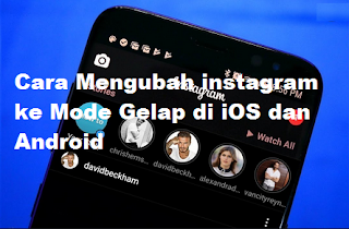 Cara Mengubah instagram ke mode gelap di iOS dan Android