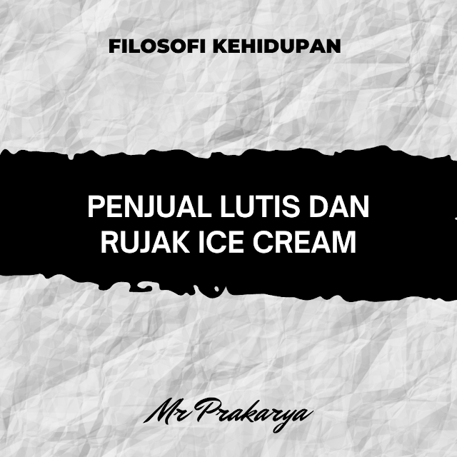 Filosofi Penjual Lutis dan Rujak Ice Cream
