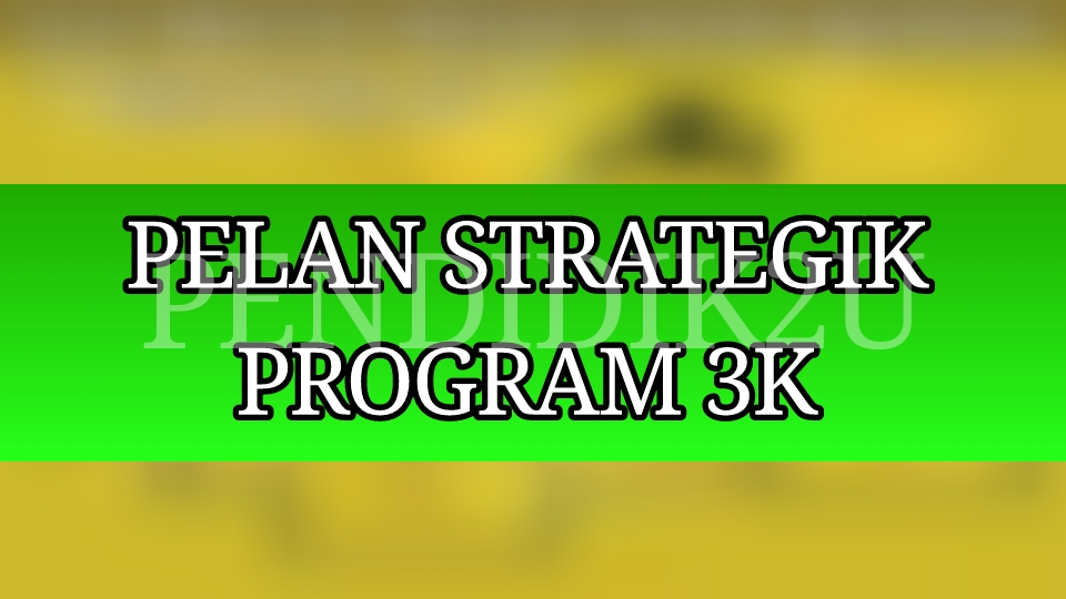 Pelan Strategik Program 3K  PENDIDIK2U
