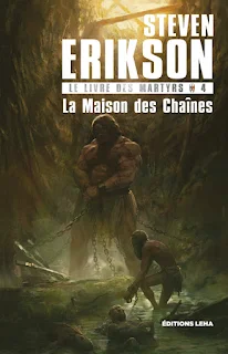 Couverture livre - critique littéraire - La Maison des chaînes, tome 4 du Livre des Martyrs de Steven Erikson