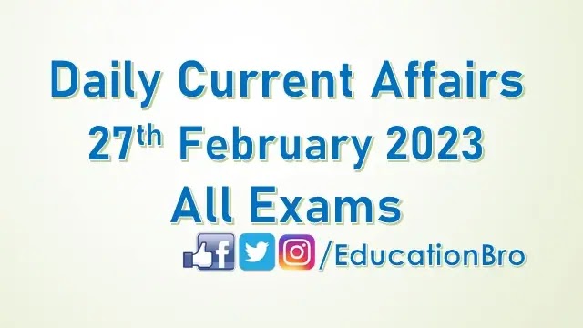 daily-current-affairs-27th-february-2023-for-all-government-examinations