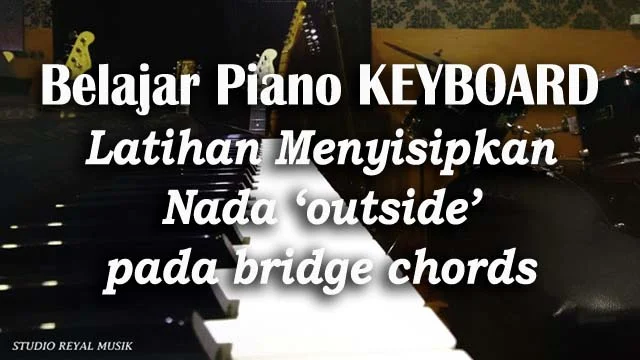 belajar piano keyboard, belajar chord piano keyboard, passing notes, bridge chords