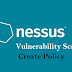 How to Create a policy in Nessus