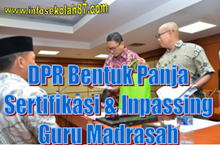 DPR Bentuk Panja Sertifikasi Dan Inpassing Untuk Sergur  Madrasah