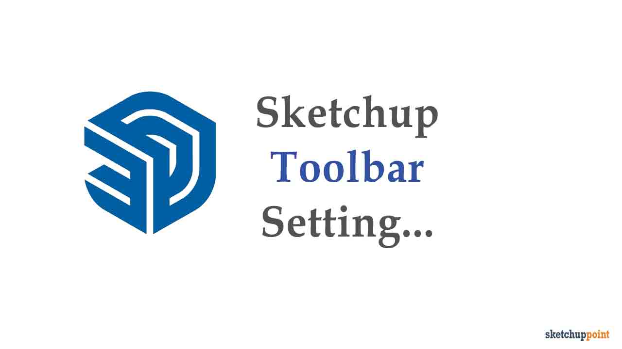 Cara Memunculkan Tools di Sketchup