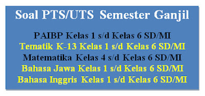 Soal PTS/UTS K-13 Semester Ganjil Terlengkap