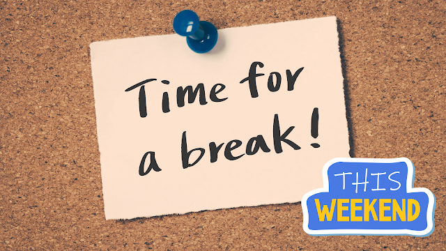 Why it is Important to Take a Break During Weekends?