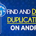 Cara Cari dan Hapus File Duplikat Pada Android