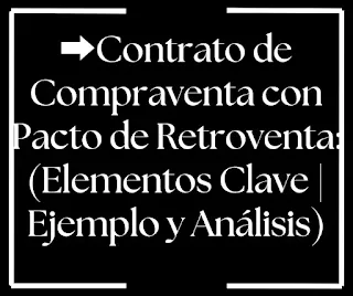 Contrato-de-Compraventa-con-Pacto-de-Retroventa-Elementos-Clave-Ejemplo-y-Análisis