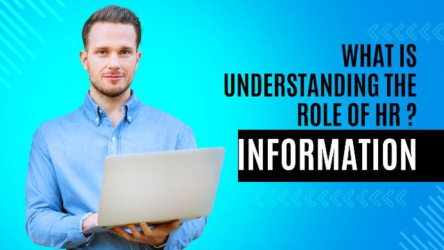 What is Understanding the Role of HR ?