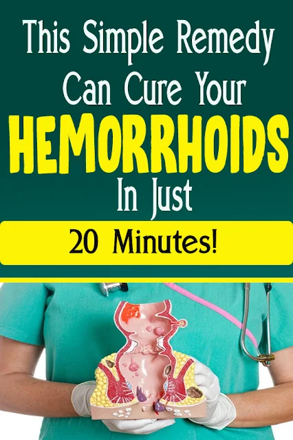 This Simple Remedy Can Cure Your Hemorrhoids In Just 20 Minutes!