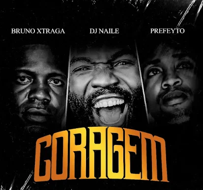 Bruno Xtraga - Coragem (Feat. Dj Naile, Prefeito)