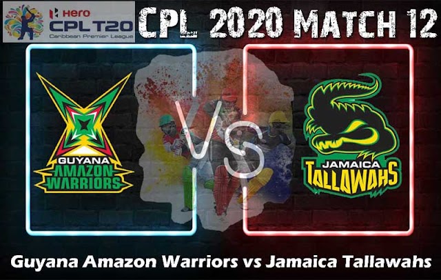 CPL 2020 Match 12 Guyana Amazon Warriors vs Jamaica Tallawahs