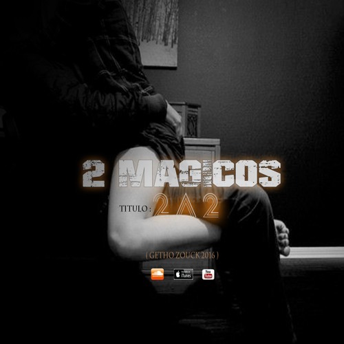 2 Magicos - 2 A 2 (Prod By 2MAGICOS) (2016) 