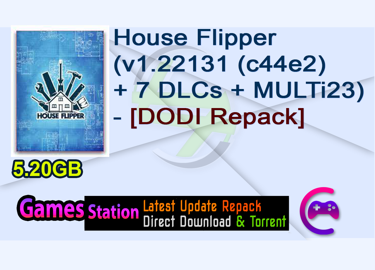 House Flipper (v1.22131 (c44e2) + 7 DLCs + MULTi23) - [DODI Repack]