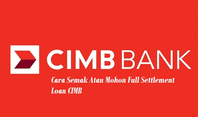 Full Settlement Loan CIMB
