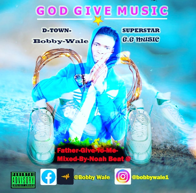 Bobby Wale Father God Give to Me Mixed By Noah Beat