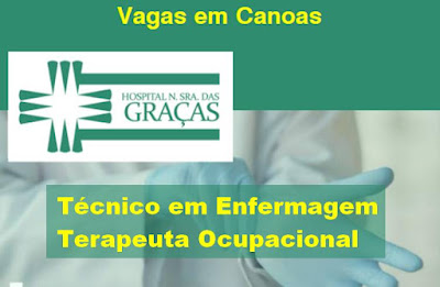 Hospital em Canoas abre vagas para Técnico em Enfermagem e Terapeuta Ocupacional