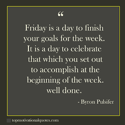 friday motivational quotes - beautiful day to finish your work