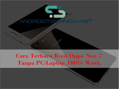 Cara Terbaru Root Oppo Neo 7 Tanpa PC 100% Work