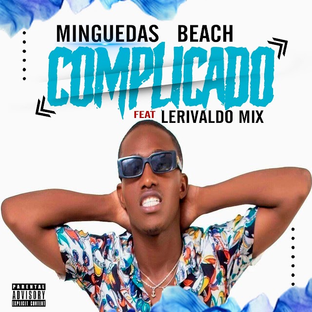  Minguedas Beach - Complicado (feat Lerivaldo Mix)