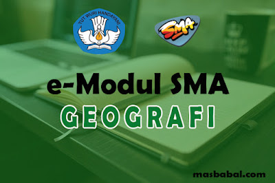 Download E-Modul Geografi SMA Tahun Ajaran 2021-2022. E-Modul Pembelajaran Geografi SMA Tahun Ajaran 2021-2022