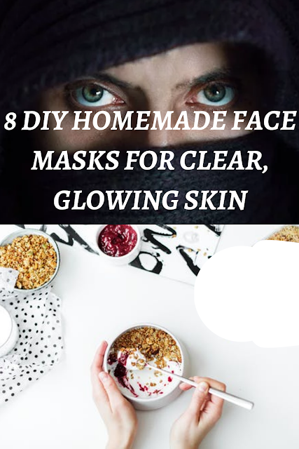 8 DIY Homemade Face Masks for Clear, Glowing Skin