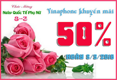 Tặng 50% giá trị thẻ nạp Vinaphone duy nhất ngày 8/3