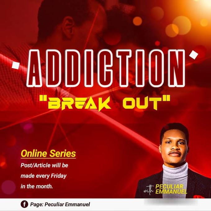 PRACTICAL WAYS TO ESCAPE EVIL ADDICTIONS_ By Peculiar Emmanuel