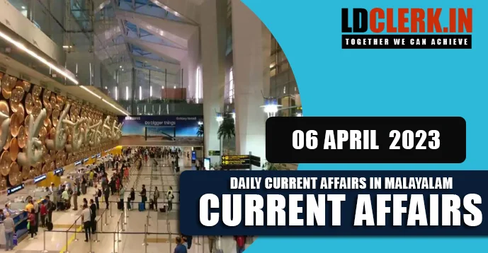 Daily Current Affairs | Malayalam | 06 April 2023