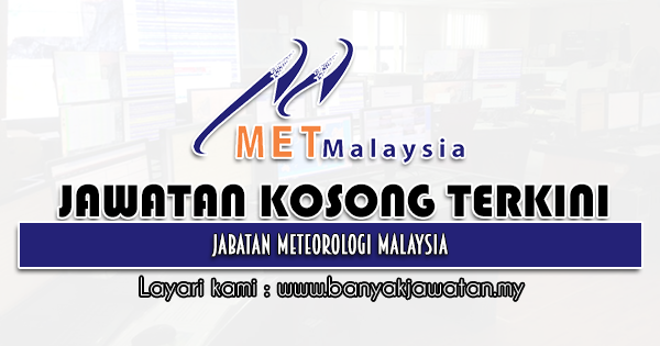 Jawatan Kosong 2021 di Jabatan Meteorologi Malaysia