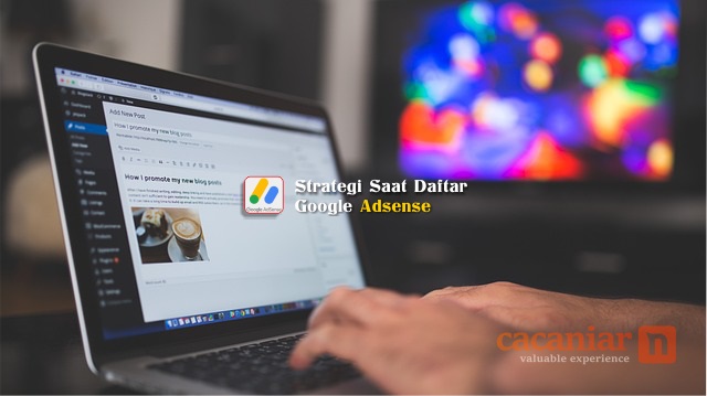 Strategi Memposting Artikel Saat Daftar Google Adsense