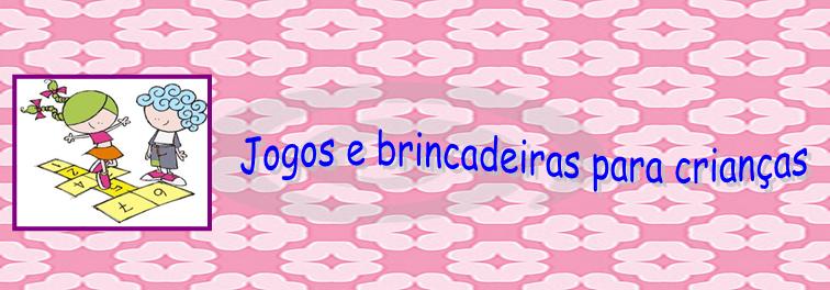 Jogos e brincadeiras para crianças