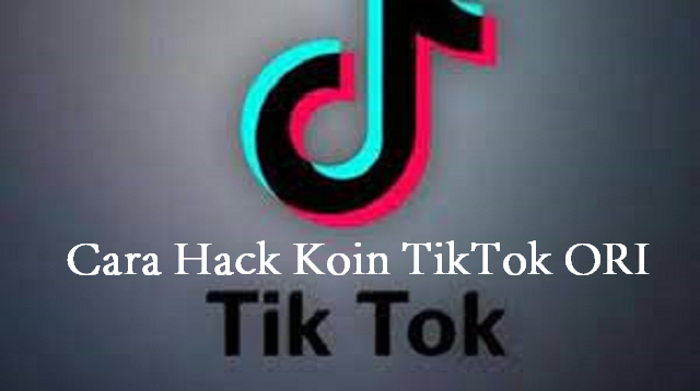 Cara Hack Koin TikTok ORI