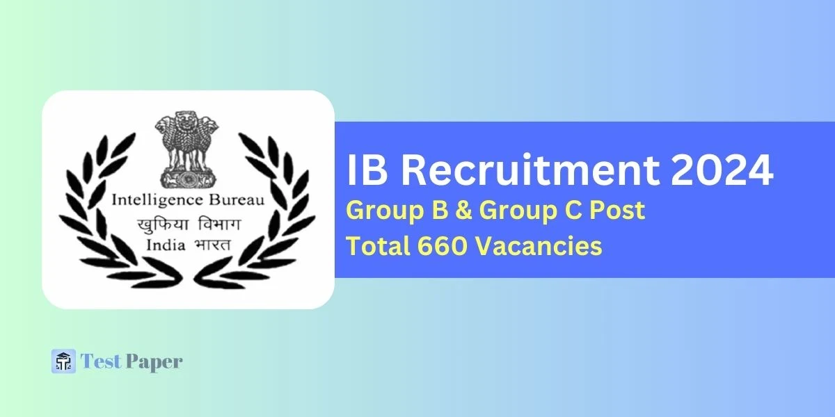 IB Group B & Group C Recruitment 2024: 660 Vacancies