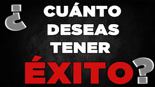 Cuanto deseas tener exito? (Video)