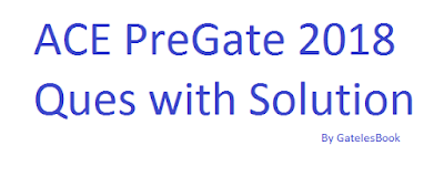 ACE Pre GATE 2018 Question Papers and Solutions