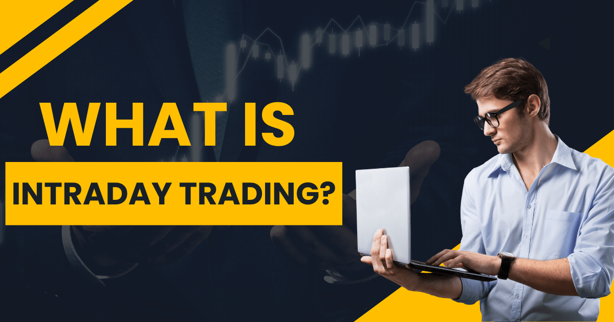 What Is Intraday Trading In the Stock Market