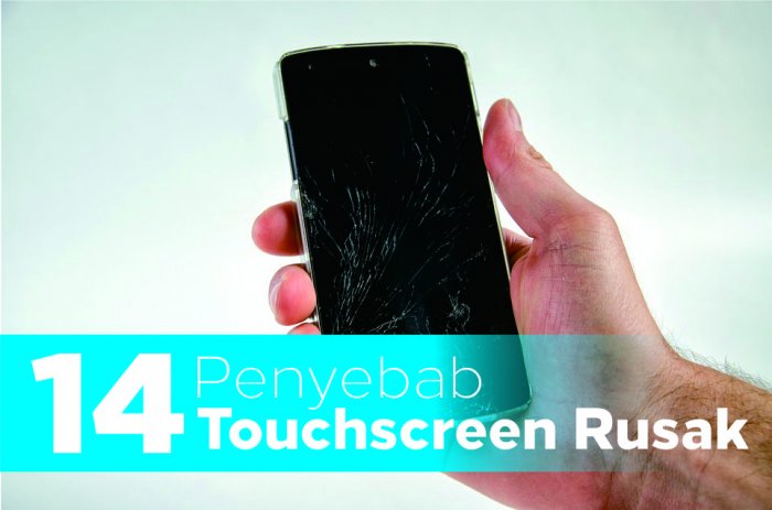 Ini Biang Keroknya! 14 Penyebab Touchscreen Rusak (Tidak