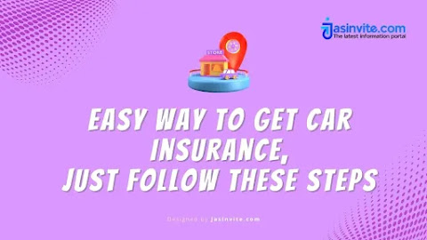 Easy Way to Get Car Insurance, Just Follow These Steps