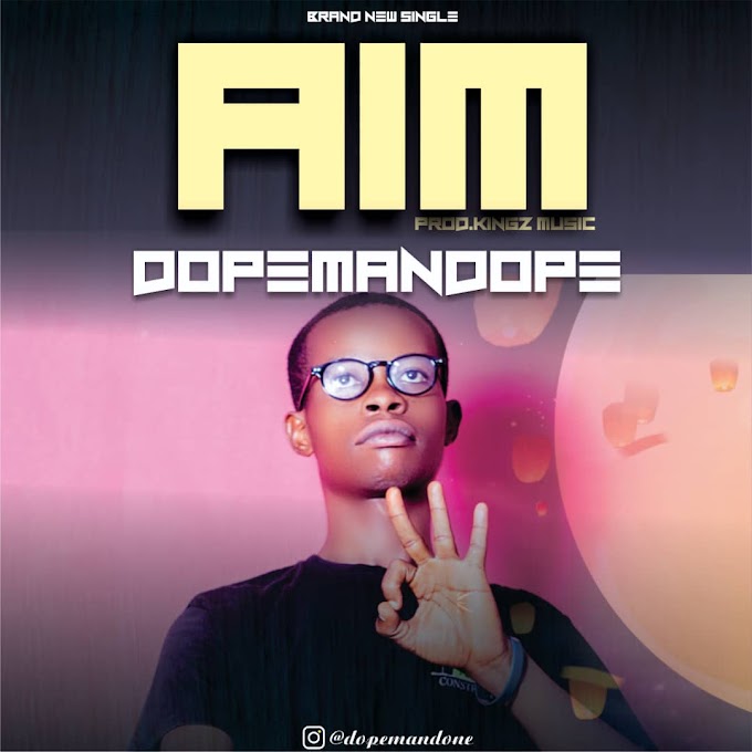 DOWNLOAD MUSIC: Dopemandone - Aim