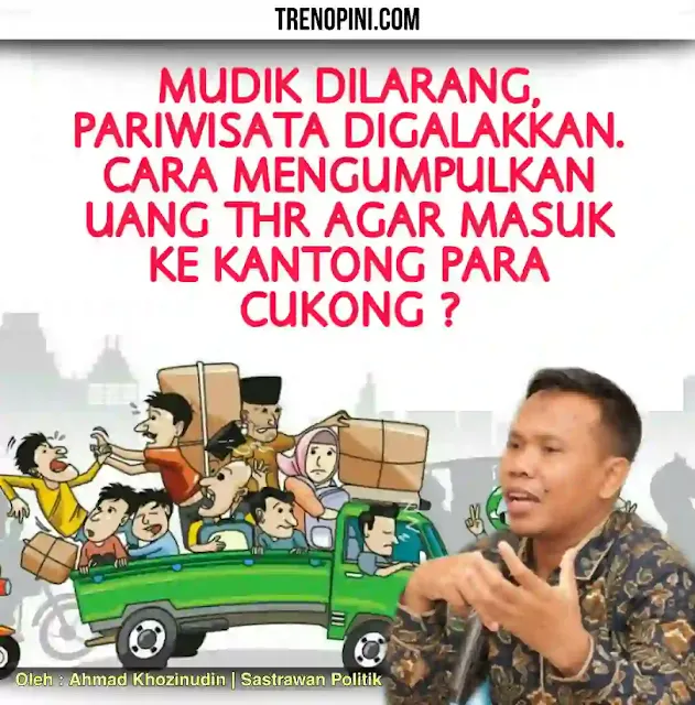 Larangan mudik di satu sisi, sementara membuka sektor pariwisata disisi yang lain, menjadi kebijakan berwajah ganda, cenderung dilatarbelakangi motif ekonomi ketimbang mengendalikan pandemi. Sebab, virus Covid-19 dalam menginfeksi tidak dapat memilih apakah ditempat pariwisata atau di desa-desa, apakah saat belanja di mal dan pusat perbelanjaan, atau saat belanja di pasar kampung atau penjual penganan di desa-desa.