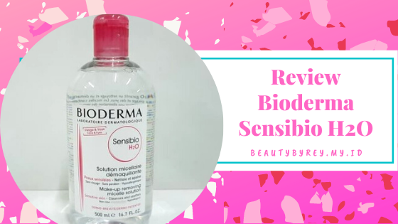 Review Bioderma Sensibio H2O