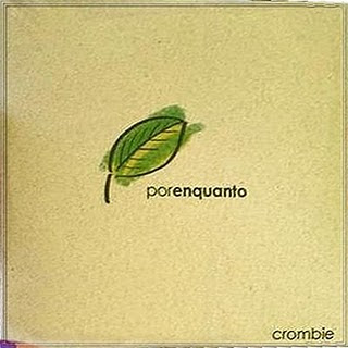 Crombie - Por Enquanto 2009