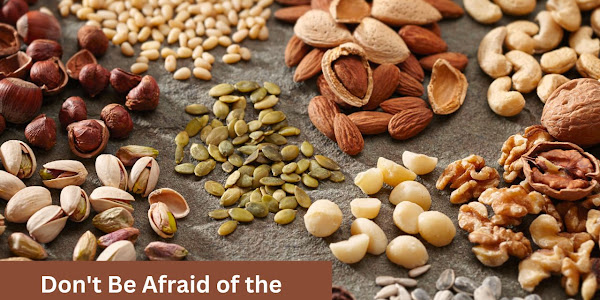 Don't Be Afraid of the Calories in Nuts and Seeds