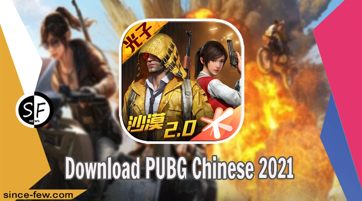 Download The Chinese PUBG Update On Mobile, The Latest Version in 2021