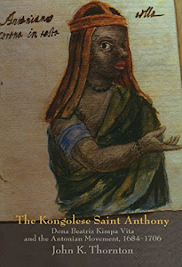 The Kongolese Saint Anthony: Dona Beatriz Kimpa Vita and the Antonian Movement, 1684–1706 (English Edition)